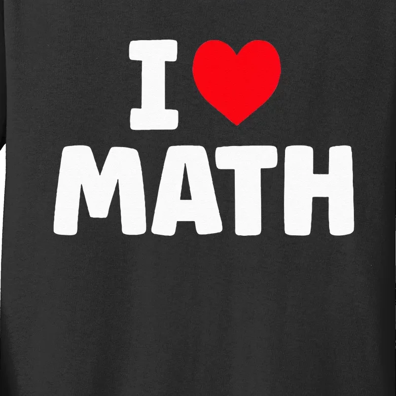 I Love Math I Heart Math Lover Mathematics Kids Long Sleeve Shirt