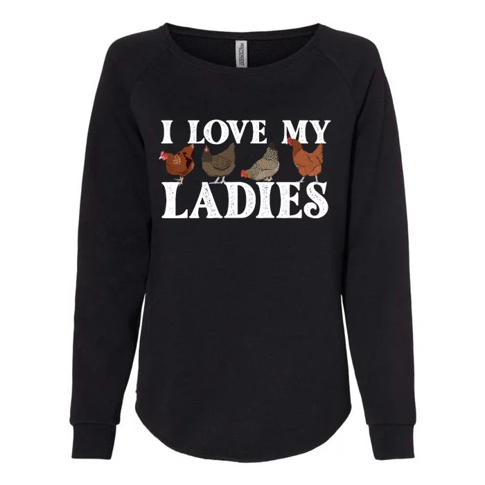 I Love My Ladies Chicken Lover Poultry Owner Farm Farming Womens California Wash Sweatshirt