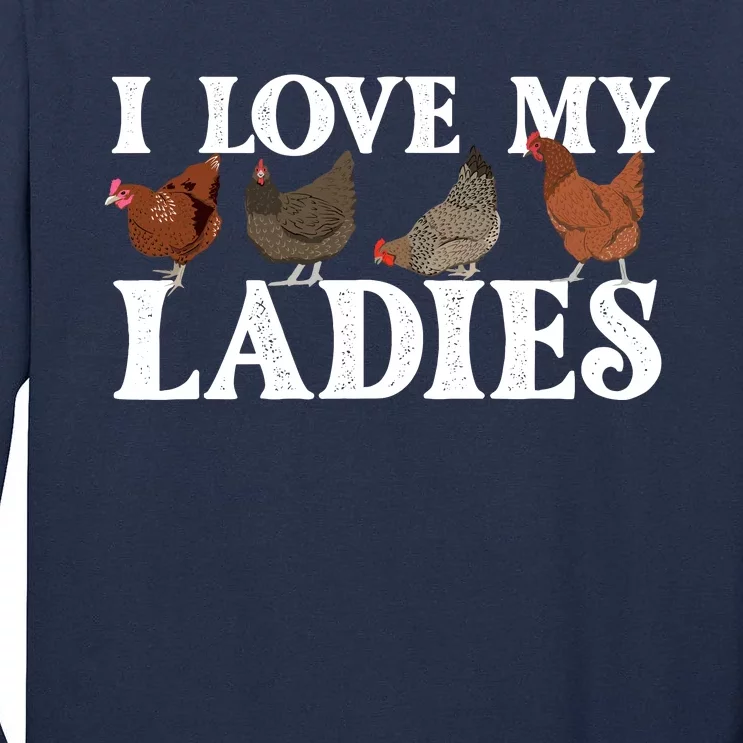 I Love My Ladies Chicken Lover Poultry Owner Farm Farming Tall Long Sleeve T-Shirt