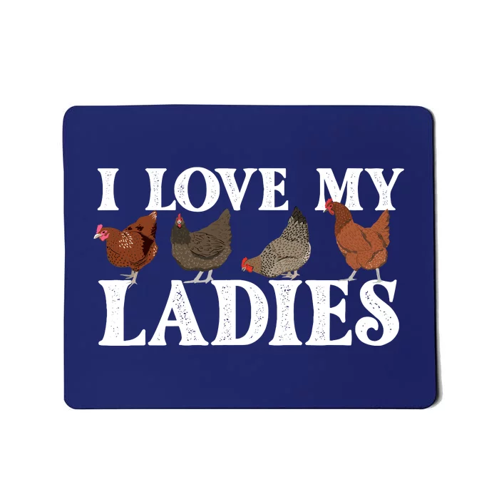 I Love My Ladies Chicken Lover Poultry Owner Farm Farming Mousepad