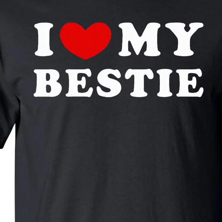 I Love My Bestie I Heart My Bestie Tall T-Shirt