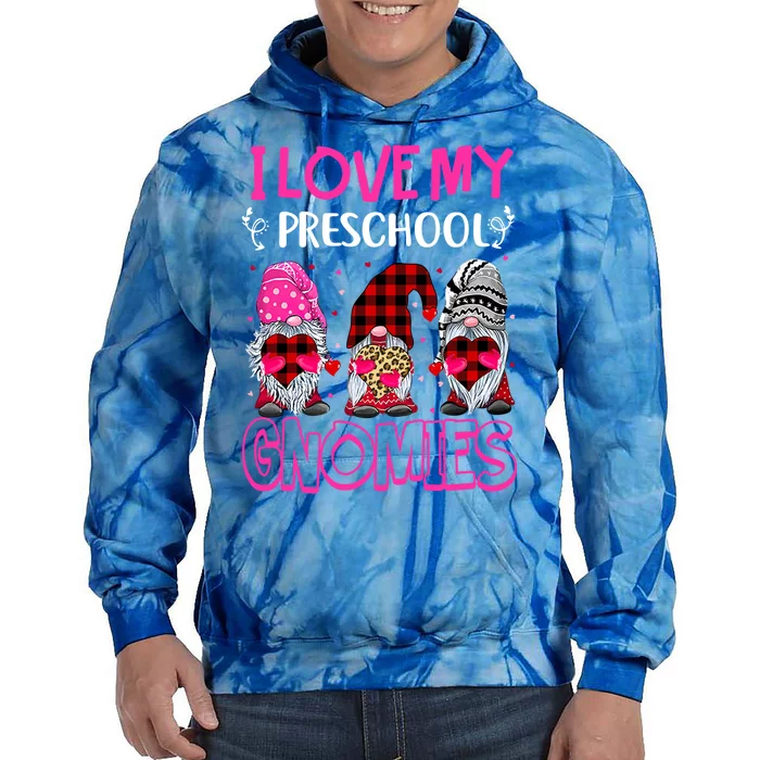 I Love My Preschool Gnomies Valentines Day Gnome Teacher Cute Gift Tie Dye Hoodie