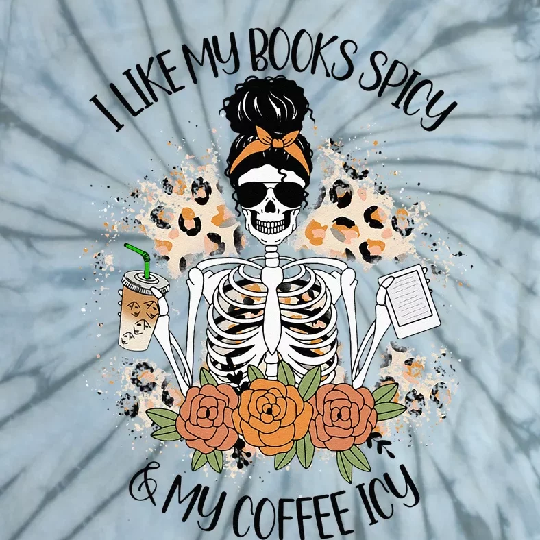 I Like My Books Spicy And My Coffee Icy Skeleton Tie-Dye T-Shirt