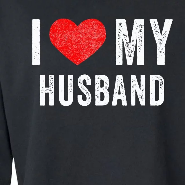 I Love My Husband Couples Matching Valentines Day Cropped Pullover Crew