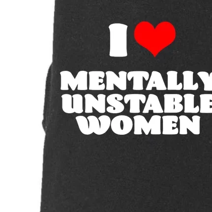 I Love Mentally Unstable Women Red Heart Funny Sarcastic Doggie 3-End Fleece Hoodie