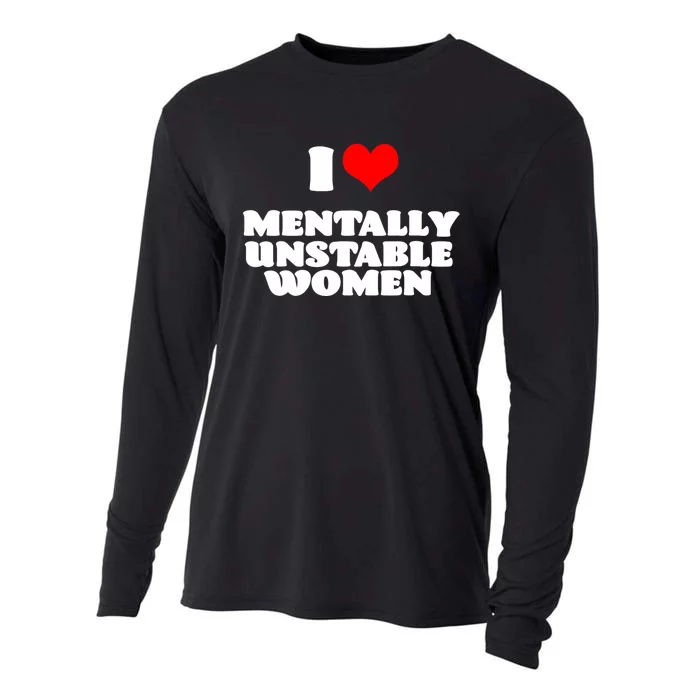 I Love Mentally Unstable Women Red Heart Funny Sarcastic Cooling Performance Long Sleeve Crew