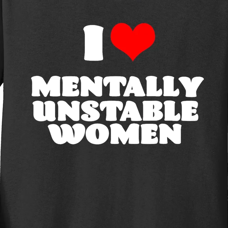 I Love Mentally Unstable Women Red Heart Funny Sarcastic Kids Long Sleeve Shirt