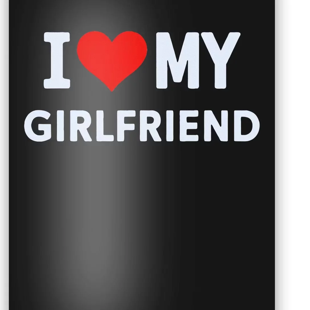 I Love My Hot Girlfriend I Heart My Hot Girlfriend Gf Couple Poster