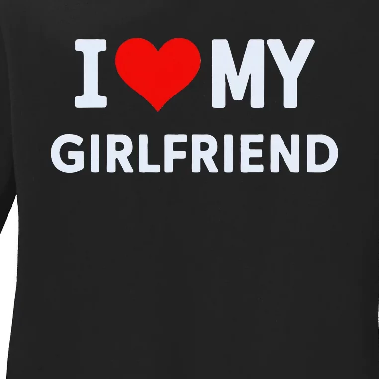 I Love My Hot Girlfriend I Heart My Hot Girlfriend Gf Couple Ladies Long Sleeve Shirt