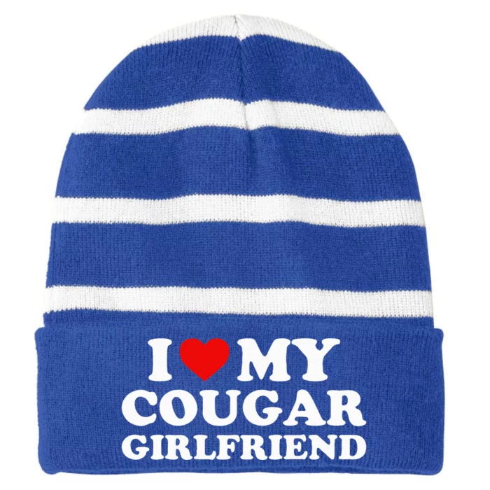 I Love My Cougar Girlfriend I Heart My Cougar Girlfriend GF Striped Beanie with Solid Band