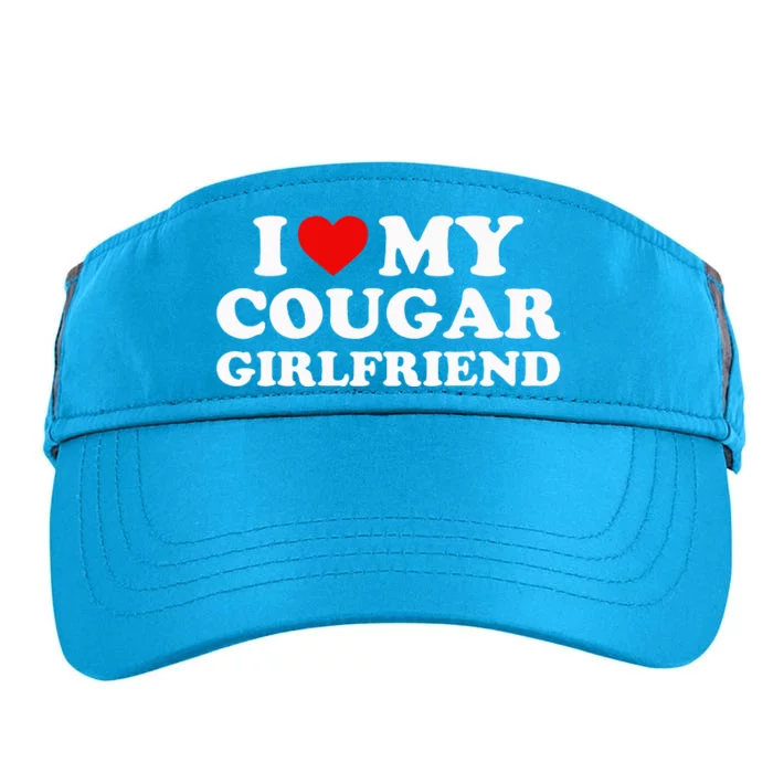 I Love My Cougar Girlfriend I Heart My Cougar Girlfriend GF Adult Drive Performance Visor