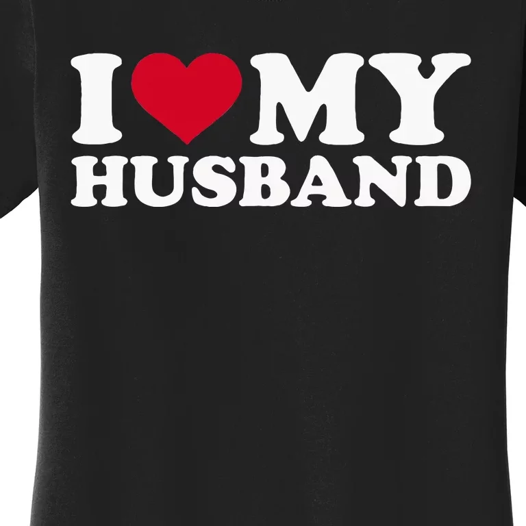 I Love My Husband Women's T-Shirt