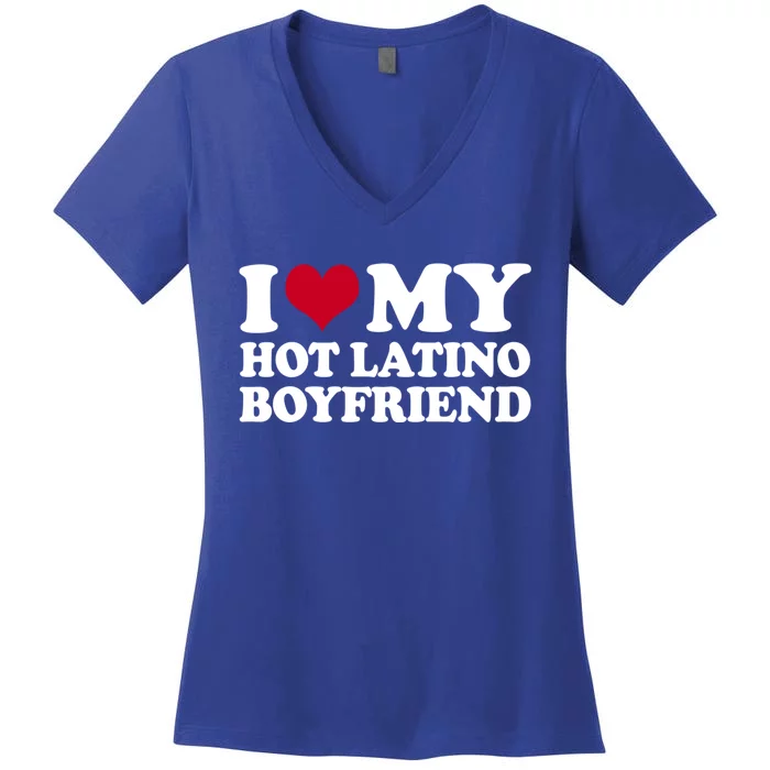 I Love My Hot Latino Friend Gift Women's V-Neck T-Shirt