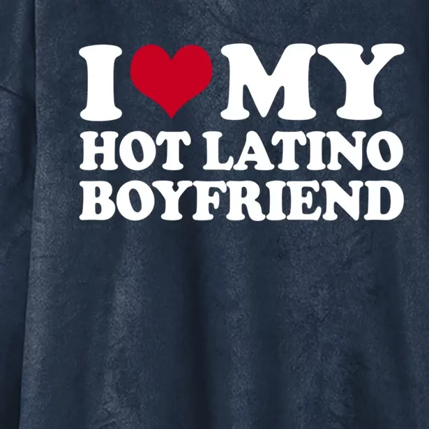 I Love My Hot Latino Friend Gift Hooded Wearable Blanket