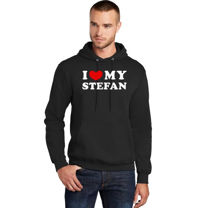 I Love My Stefan I Heart My Stefan Tall Hoodie