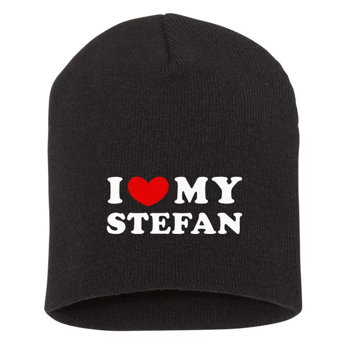 I Love My Stefan I Heart My Stefan Short Acrylic Beanie