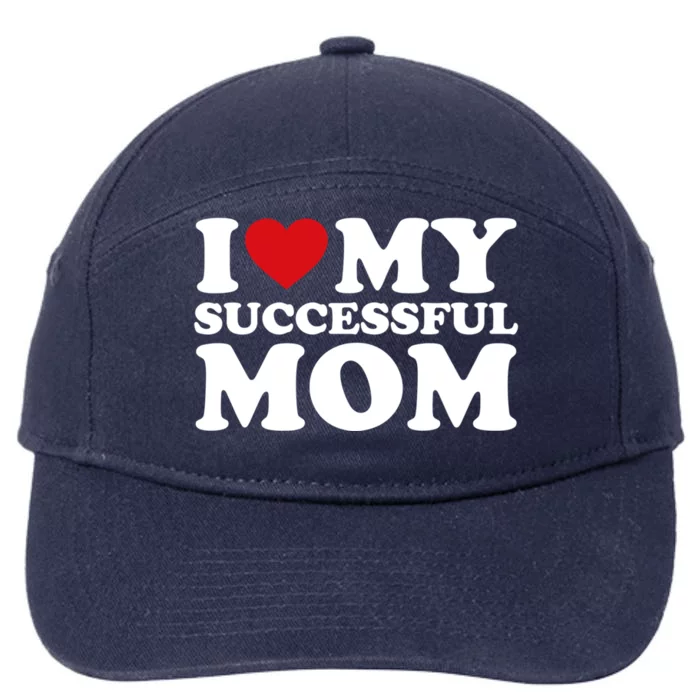 I Love My Mom Heart MotherS Day I Love My Successful Mom Gift 7-Panel Snapback Hat