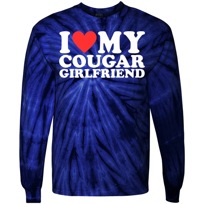 I Love My Cougar Girlfriend Funny Tie-Dye Long Sleeve Shirt