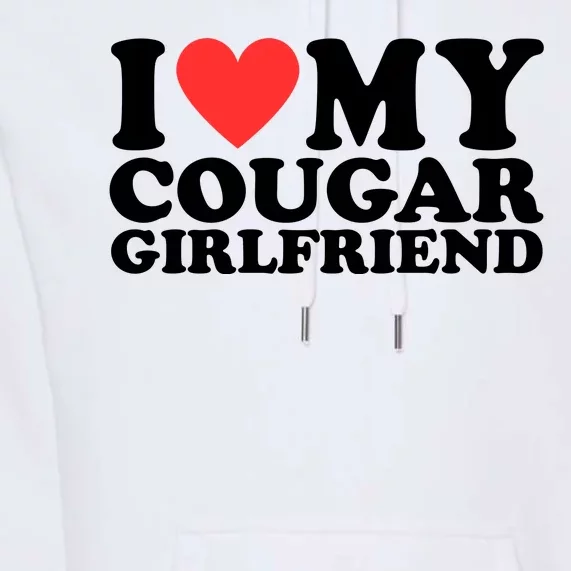 I Love My Cougar Girlfriend Funny Premium Hoodie