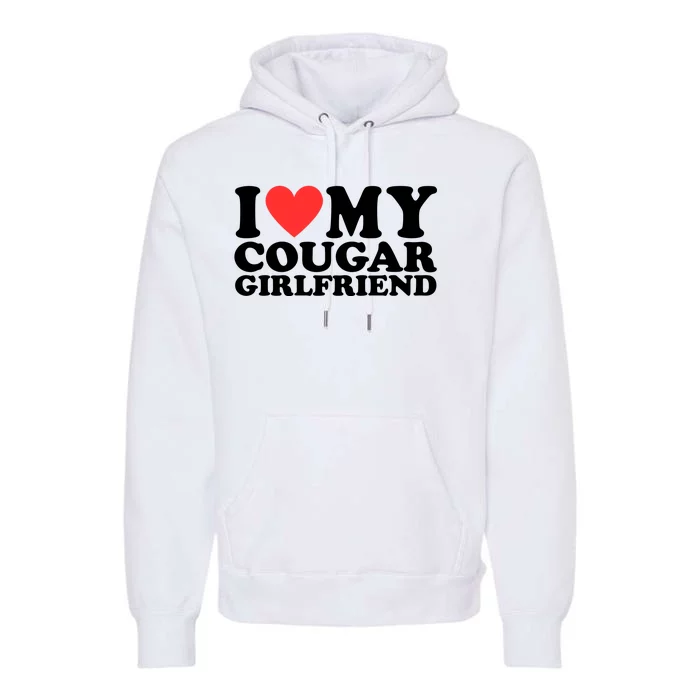 I Love My Cougar Girlfriend Funny Premium Hoodie