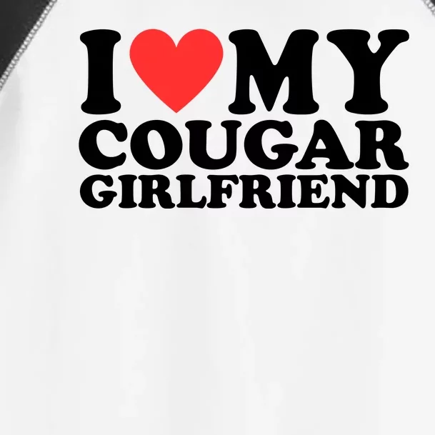 I Love My Cougar Girlfriend Funny Toddler Fine Jersey T-Shirt