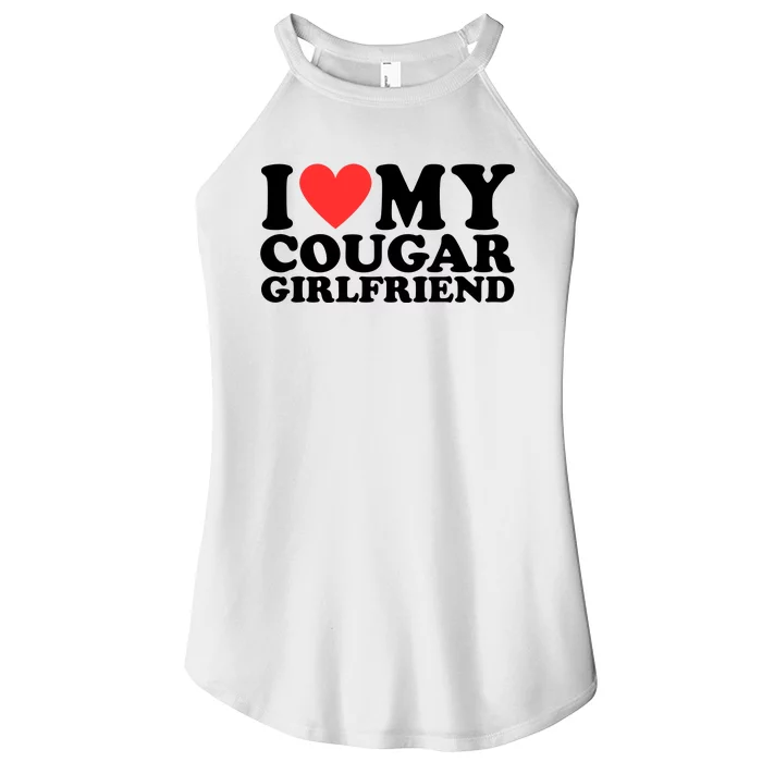 I Love My Cougar Girlfriend Funny Women’s Perfect Tri Rocker Tank