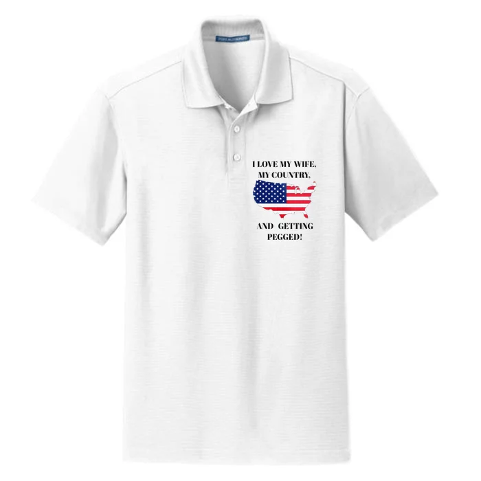 I LOVE MY WIFE MY COUNTRY AND GETTING PEGGED! Dry Zone Grid Performance Polo