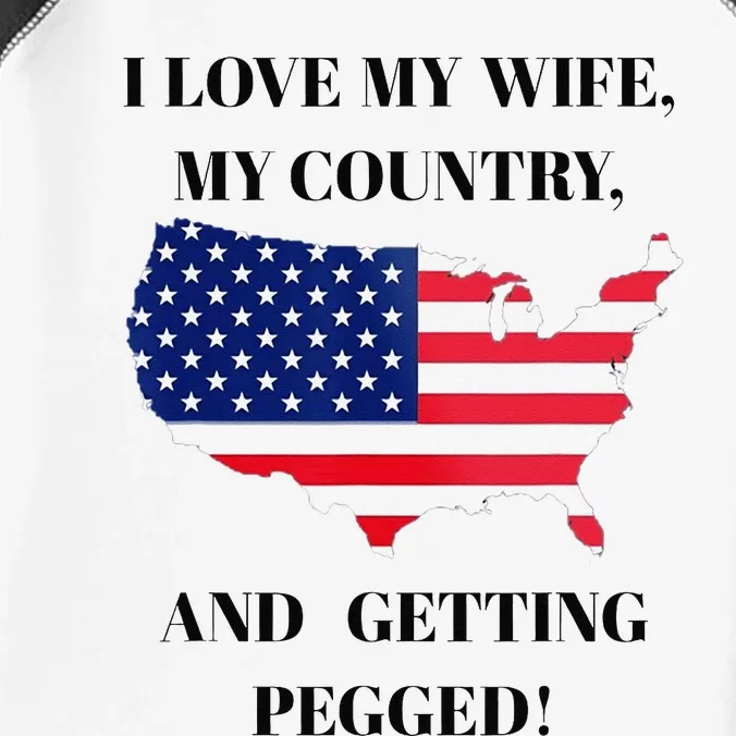 I LOVE MY WIFE MY COUNTRY AND GETTING PEGGED! Infant Baby Jersey Bodysuit