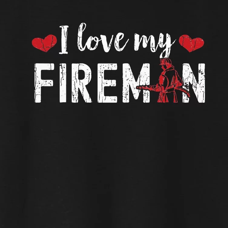 I Love My Fireman Funny Fire Firefighter Women's Crop Top Tee