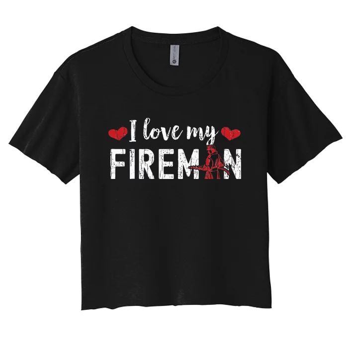 I Love My Fireman Funny Fire Firefighter Women's Crop Top Tee