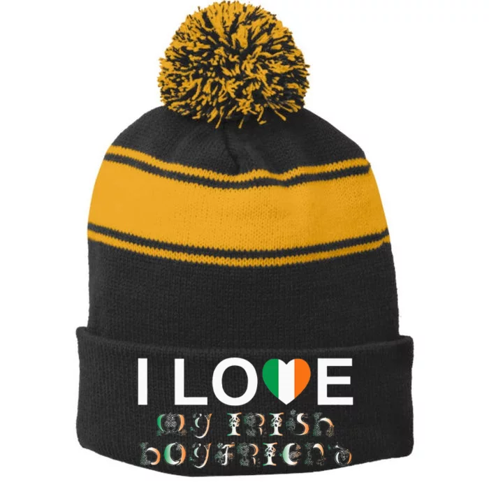 I Love My Irish Boyfriend Ireland Flag Relationship Gift Stripe Pom Pom Beanie