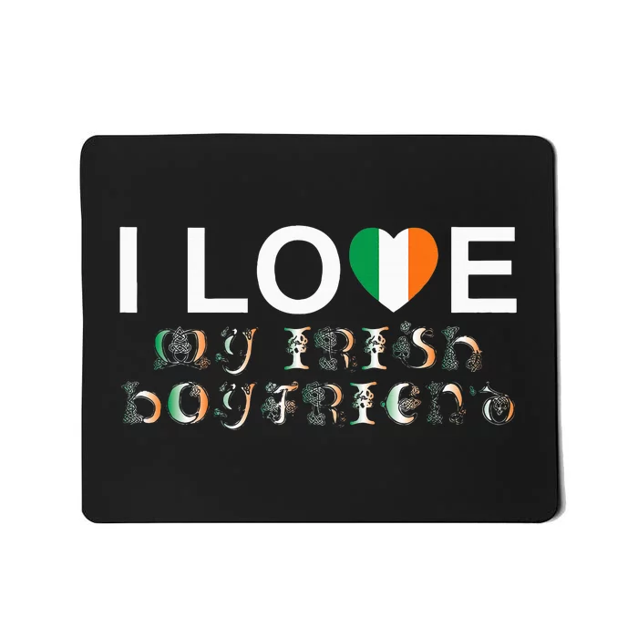 I Love My Irish Boyfriend Ireland Flag Relationship Gift Mousepad