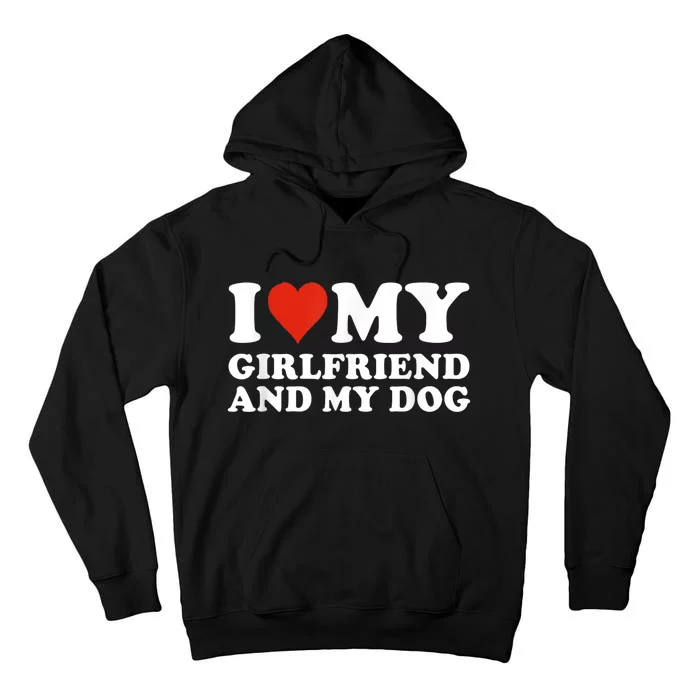 I Love My Girlfriend And My Dog Tall Hoodie