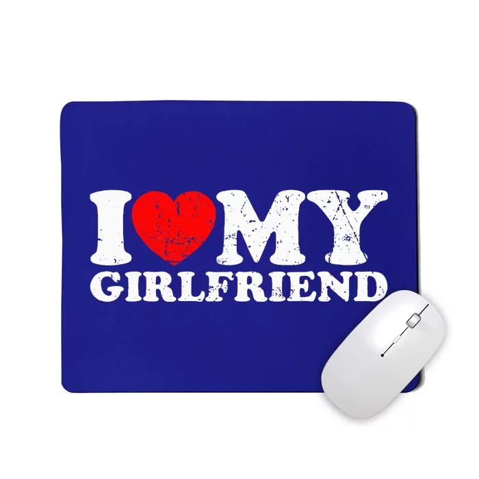 I Love My Girlfriend I Heart My Girlfriend Mousepad