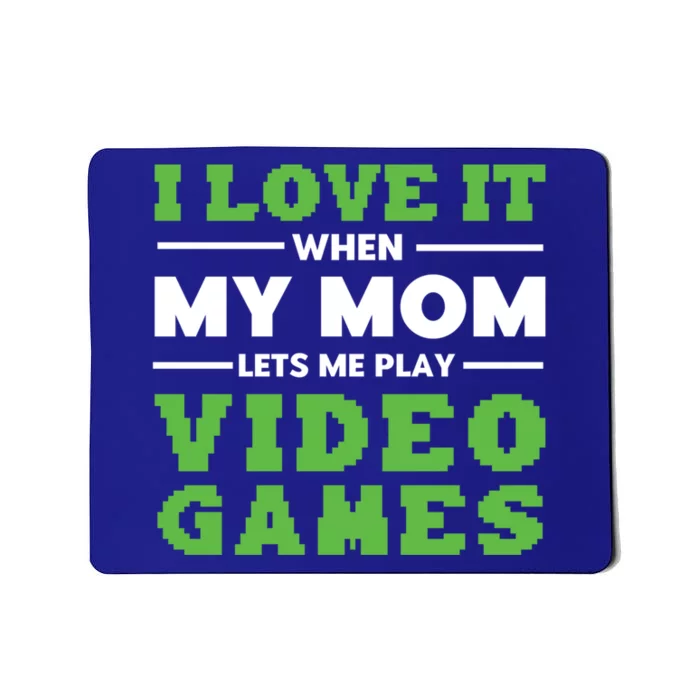 I Love My Mom Funny Video Games For Gamer N Gift Mousepad