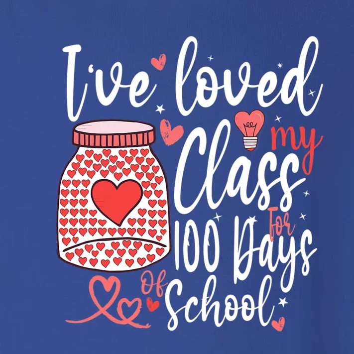 I've Loved My Class For 100 Days Of School Teacher Valentine Meaningful Gift Toddler Long Sleeve Shirt