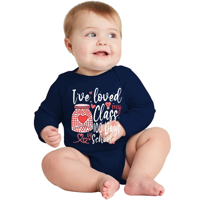 I've Loved My Class For 100 Days Of School Teacher Valentine Meaningful Gift Baby Long Sleeve Bodysuit