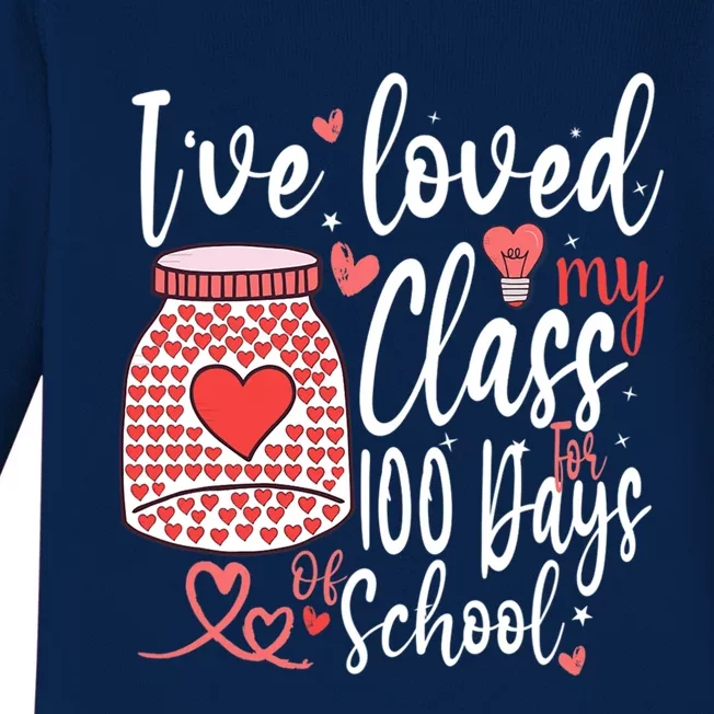 I've Loved My Class For 100 Days Of School Teacher Valentine Meaningful Gift Baby Long Sleeve Bodysuit