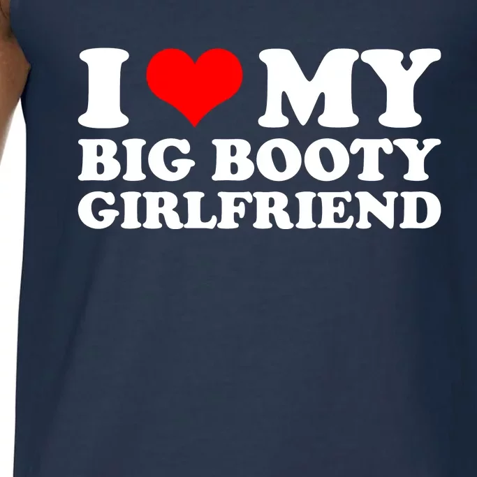 I Love My Big Booty Girlfriend | Gift For Boyfriend Birthday Anniversary Gift I Comfort Colors® Tank Top