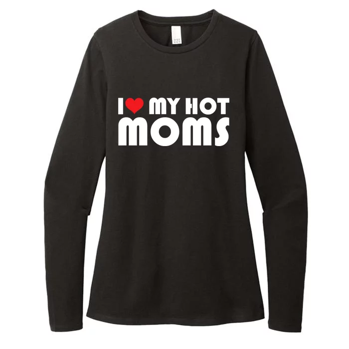 I Love My Hot Moms Funny Gift I Heart My Hot Moms Retro Design Gift Womens CVC Long Sleeve Shirt