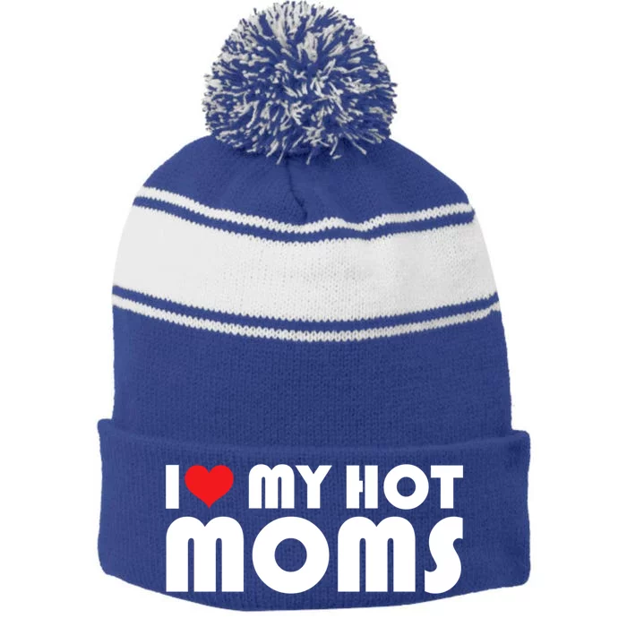 I Love My Hot Moms Funny Gift I Heart My Hot Moms Retro Design Gift Stripe Pom Pom Beanie