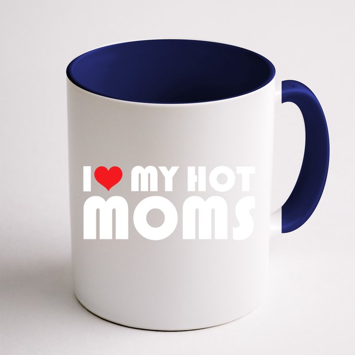 I Love My Hot Moms Funny Gift I Heart My Hot Moms Retro Design Gift Front & Back Coffee Mug