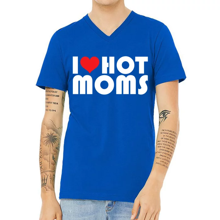 I Love My Hot Moms Gift I Heart My Hot Moms Retro Design Gift V-Neck T-Shirt