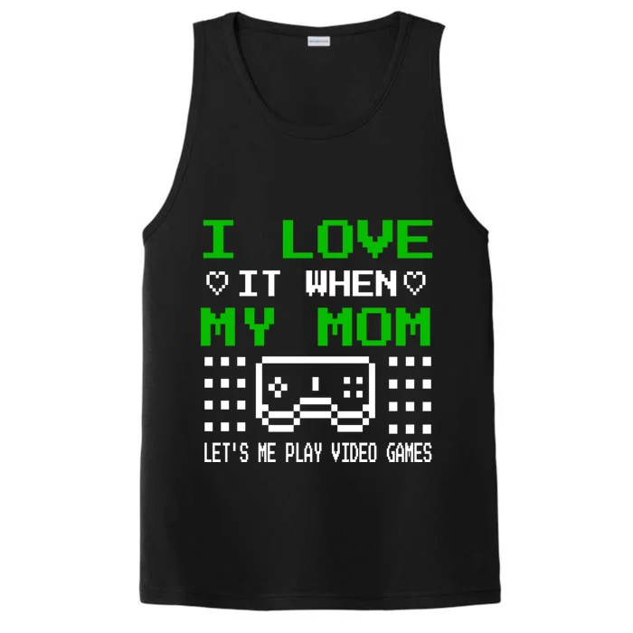 I Love My Mom Gamer N Video Games MotherS Day Gift Performance Tank