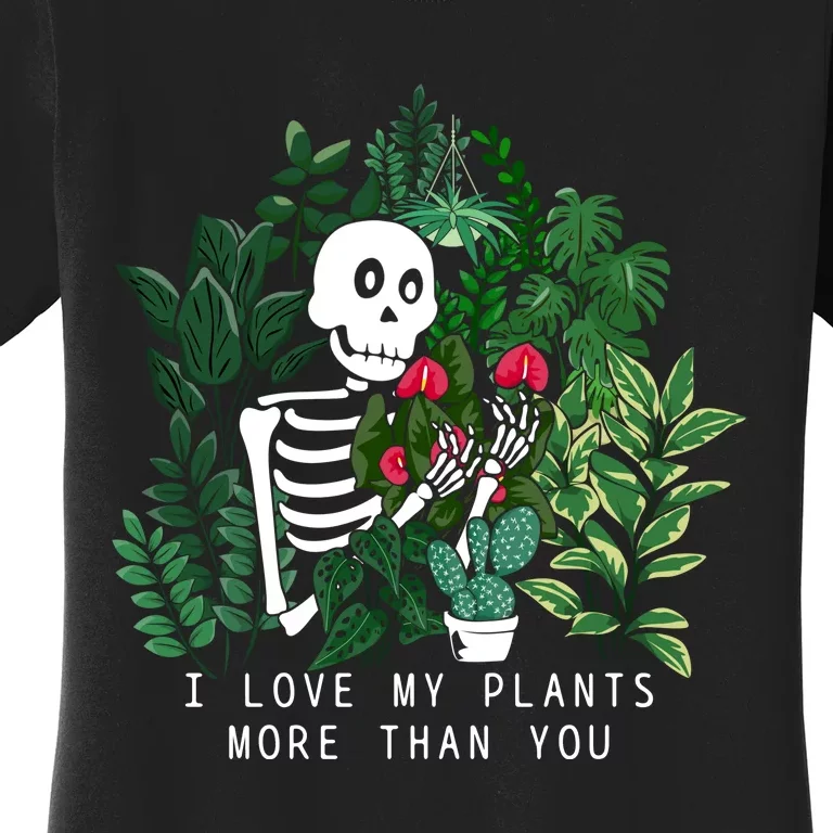 I Love My Plants More Than You Women's T-Shirt