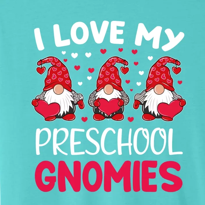 I Love My Preschool Gnomies Valentine's Day Teacher Funny Gift Meaningful Gift ChromaSoft Performance T-Shirt