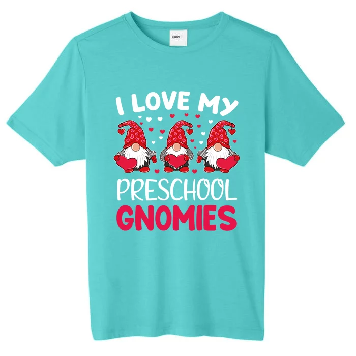 I Love My Preschool Gnomies Valentine's Day Teacher Funny Gift Meaningful Gift ChromaSoft Performance T-Shirt