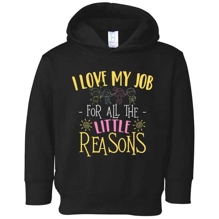 I Love My Job For All The Little Reasons Daycare Provider Toddler Hoodie