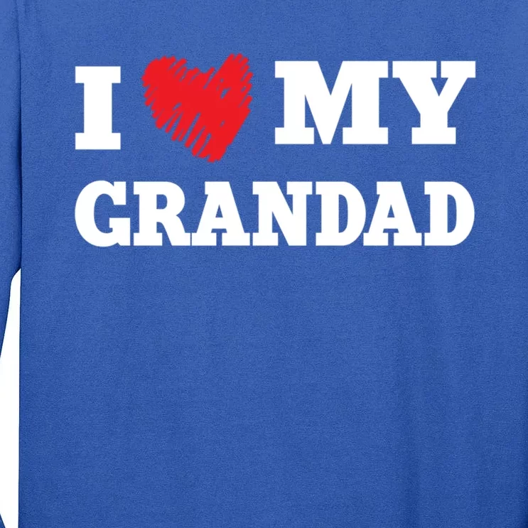 I Love My Grandad Favorite Family Member Valentines Gift Tall Long Sleeve T-Shirt