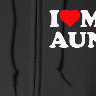 I Love My Aunt Heart Full Zip Hoodie